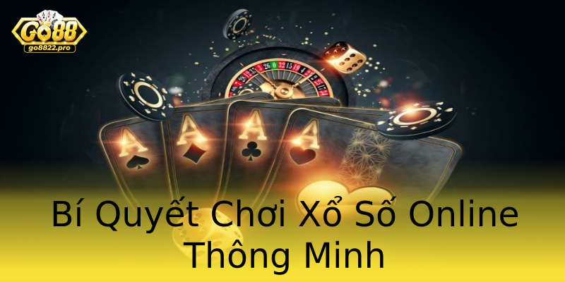 Bí Quyết Chơi Xổ Số Online Thông Minh