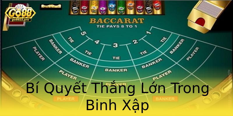 Bí Quyết Thắng Lớn Trong Binh Xập
