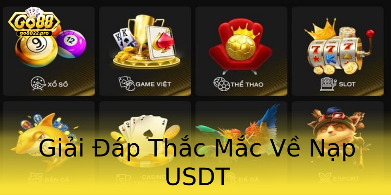 Giải Đáp Thắc Mắc Về Nạp USDT