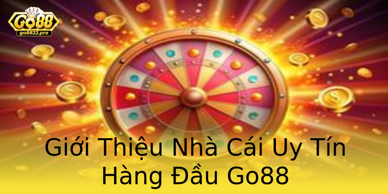 Giới Thiệu Nhà Cái Uy Tín Hàng Đầu Go88