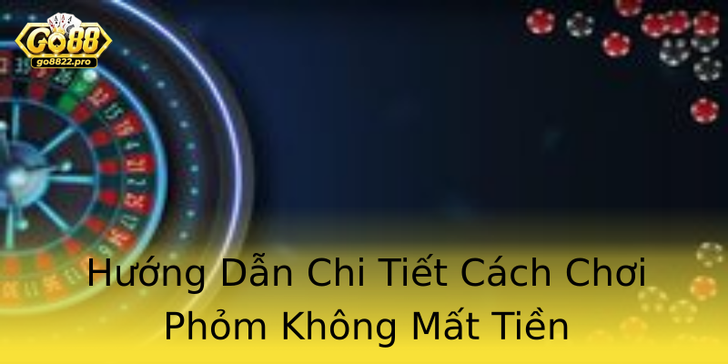 Hướng Dẫn Chi Tiết Cách Chơi Phỏm Không Mất Tiền