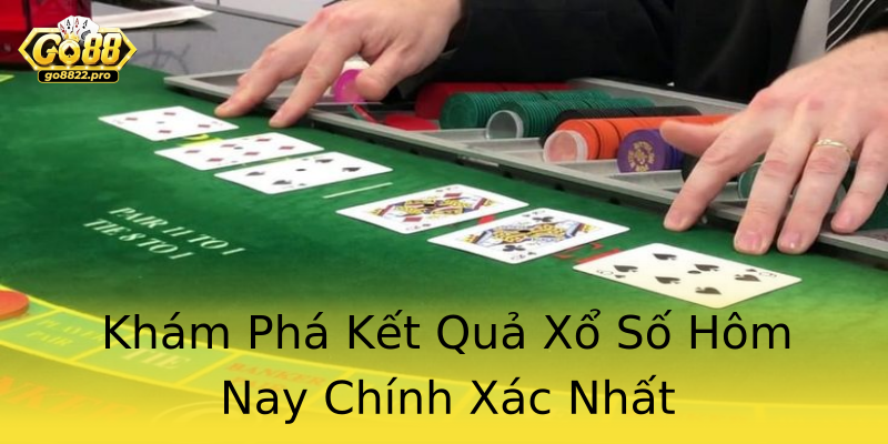 Khám Phá Kết Quả Xổ Số Hôm Nay Chính Xác Nhất