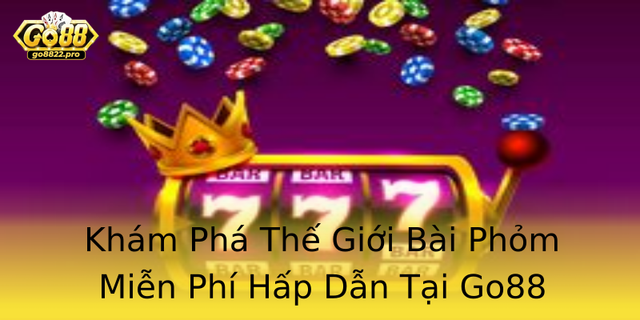 Kham Pha The Gioi Bai Phom Mien Phi Hap Dan Tai Go88