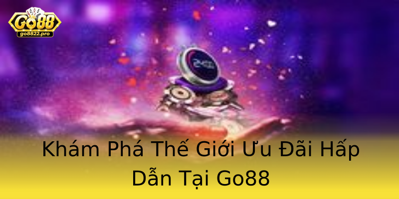 Khám Phá Thế Giới Ưu Đãi Hấp Dẫn Tại Go88