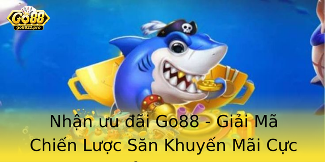 Nhan Uu Ai Go88 Giai Ma Chien Luoc San Khuyen Mai Cuc Inh 2025 2
